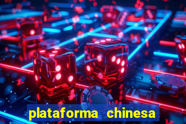 plataforma chinesa de jogo